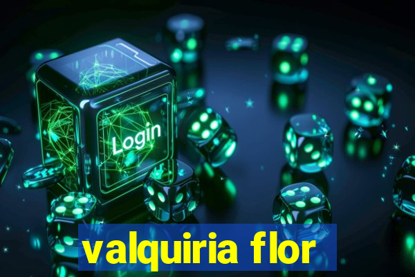 valquiria flor